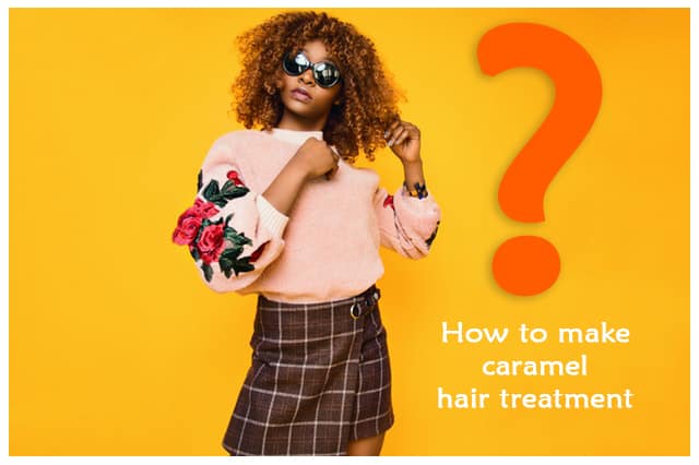 How to make caramel hair treatment