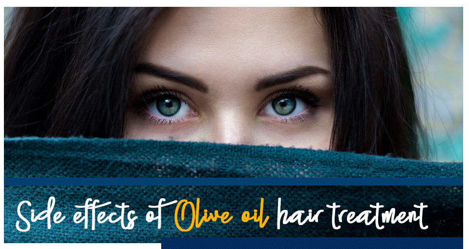 Side effects of Olive oil hair treatment