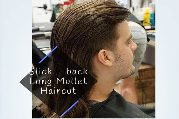 Slick – back Long Mullet Haircut