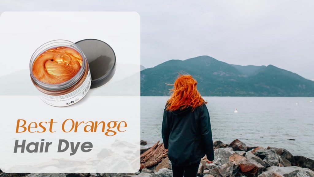Best Orange Hair Dye & Comparison of Top 5 Orange Hair Color Dyes