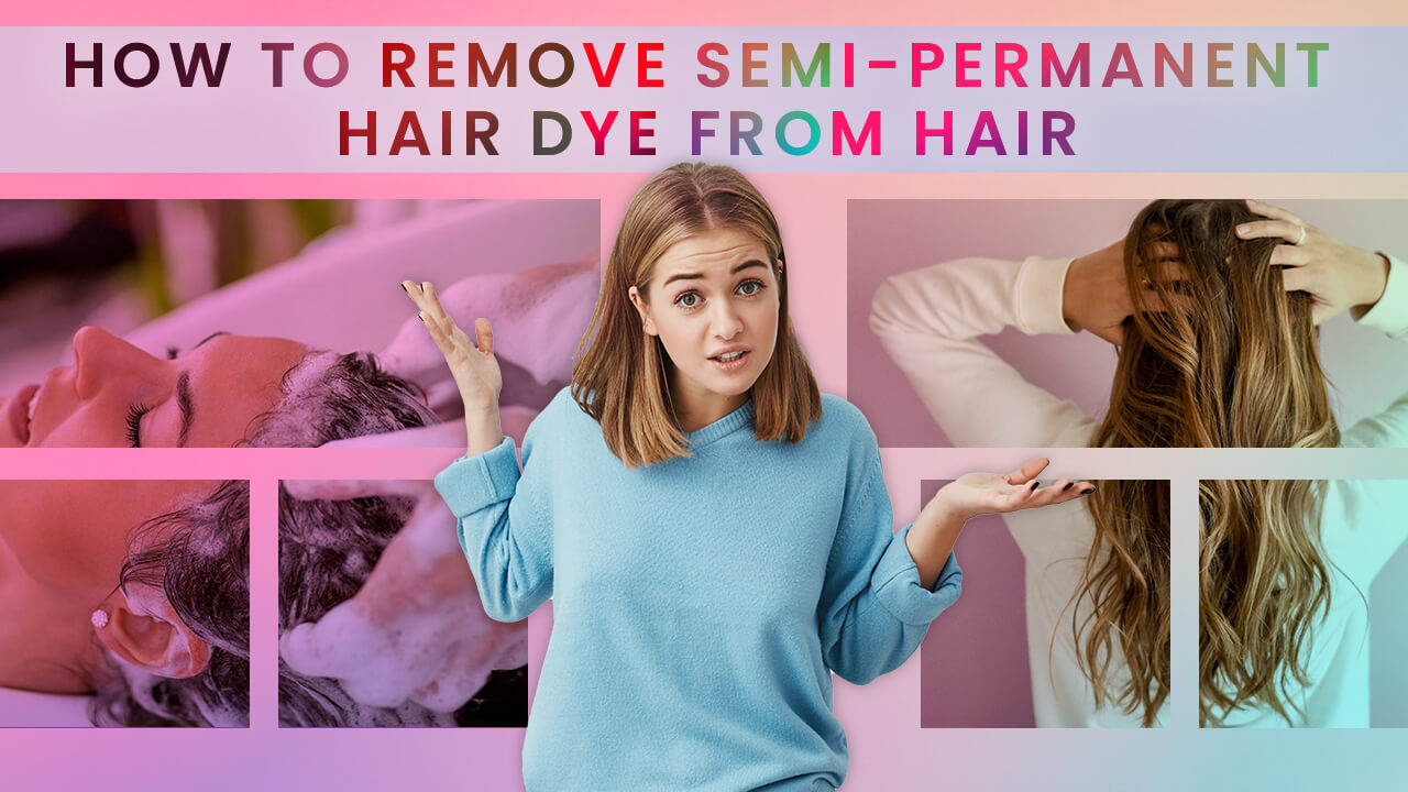 Remove Semi Permanent Hair Dye