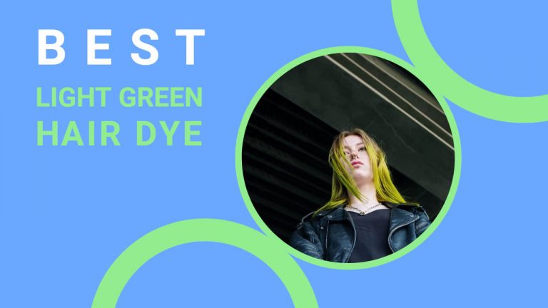 Best Light Green Hair Dye | Top 12 Light Green Hair Dyes & Buyer Guide