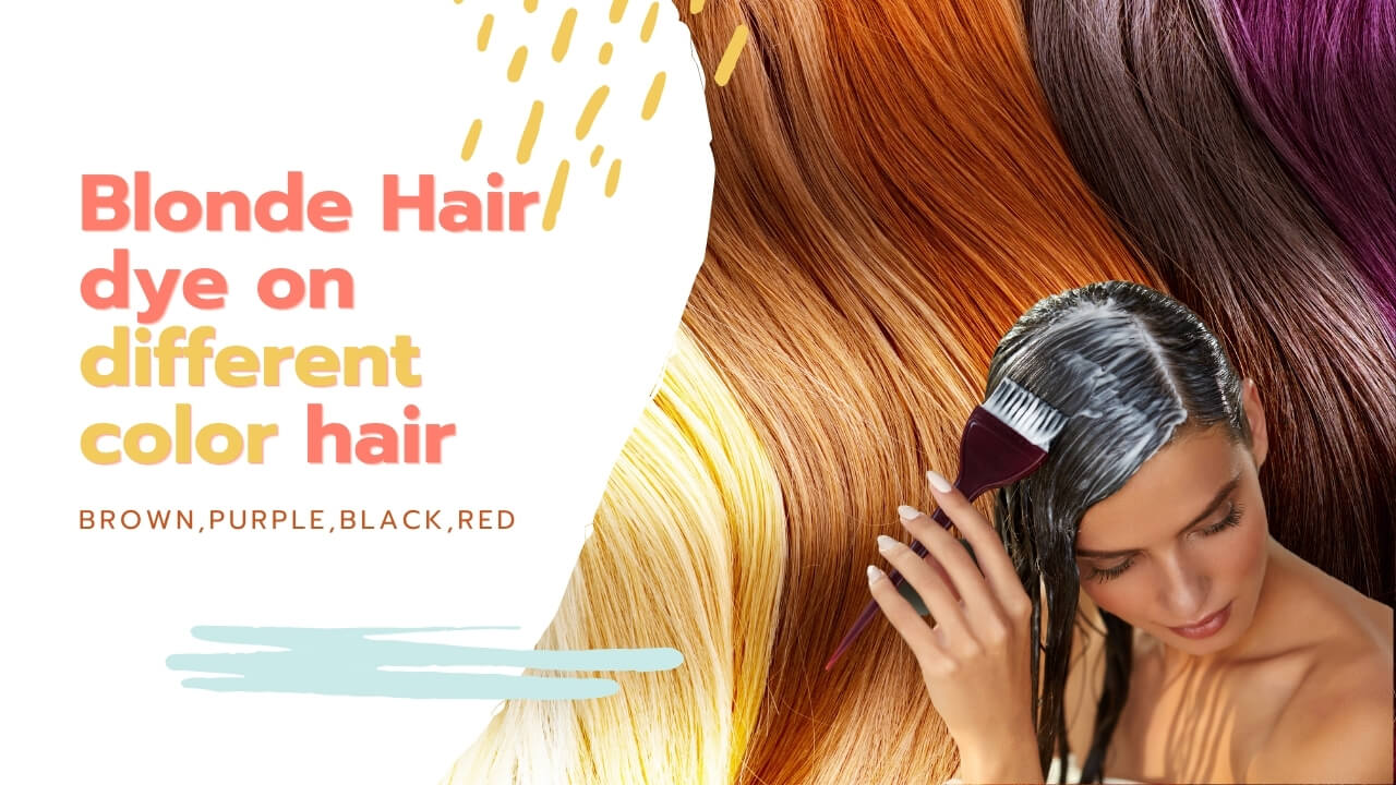 Blonde Hair Dye on Different Color Hair