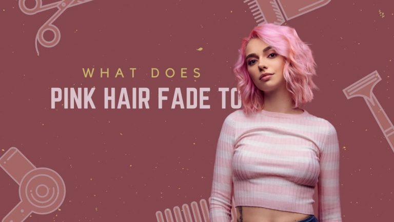 What Does Pink Hair Fade To? How Long Does It Take for Pink Hair to Fade?