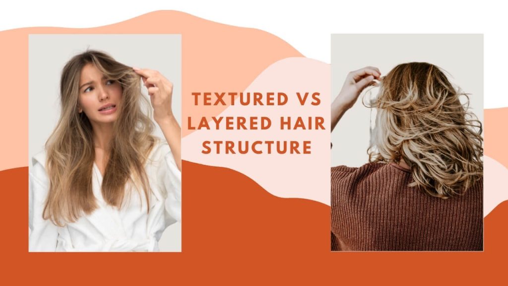 Textured Vs Layered Hair [Key Differences, Which is Better & Why?]