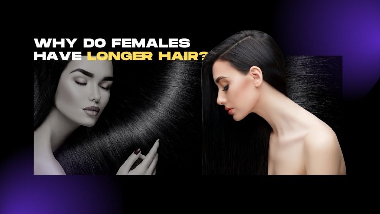 Why Do Females Have Longer Hair? [The Biology Behind Longer Hair]