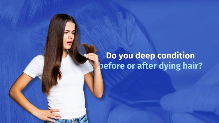 Do You Deep Condition Before or After Dying Hair? Why?