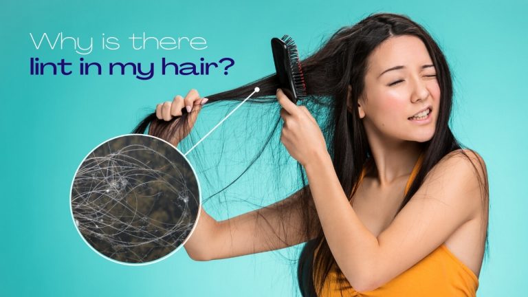 Why Is There Lint in My Hair? How To Remove the Lint in Hair?