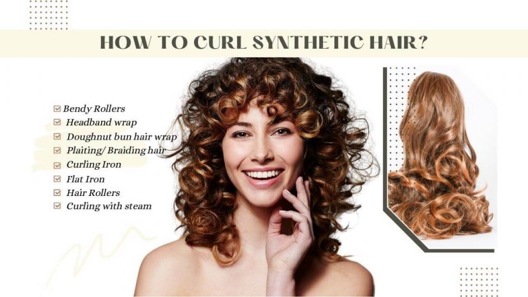 How To Curl Synthetic Hair? [Without Heat, With Heat & With Hot Water]