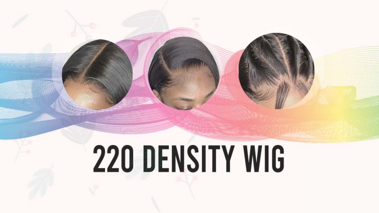 What Does 220 Density Wig Mean? [220 Vs 200, 180, 150, 130, 100 Density Wigs]