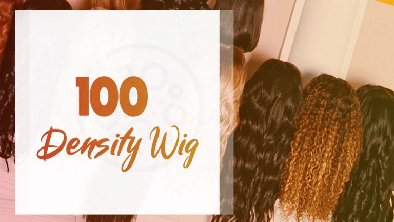 What Does 100 Density Wig Mean? Is 100 Density Good for A Wig?