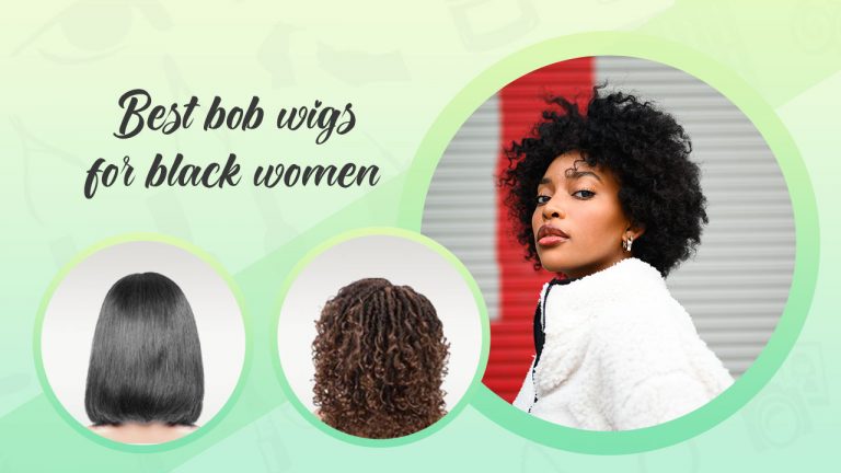Best Bob Wigs for Black Women | Comparison of Top 5 Bob Wigs