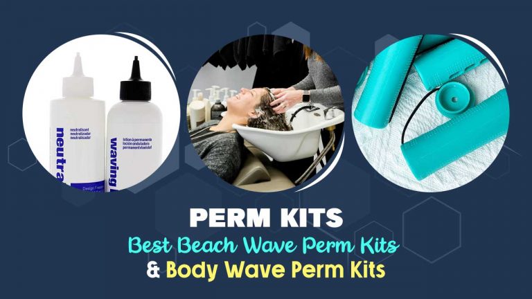 Perm Kits – Beach Wave Perm Kit & Body Wave Perm Kit [Top 3 Perm]