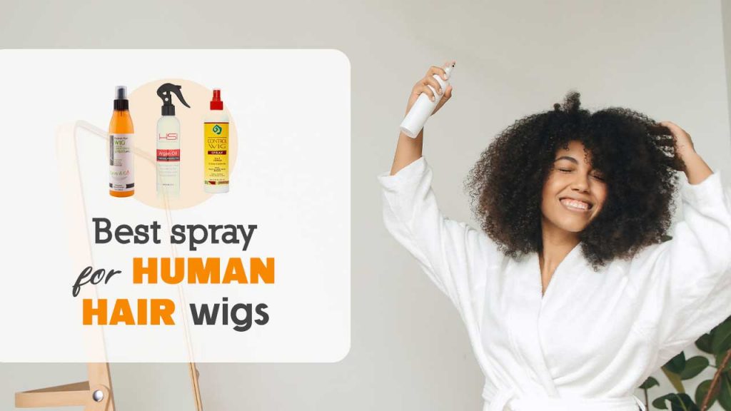 Best spray for human hair wigs