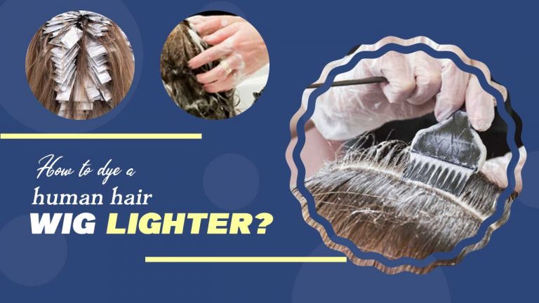How To Dye a Human Hair Wig Lighter? [Required Items & Procedure]