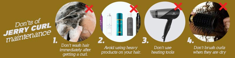 Don’ts of jerry curl maintenance