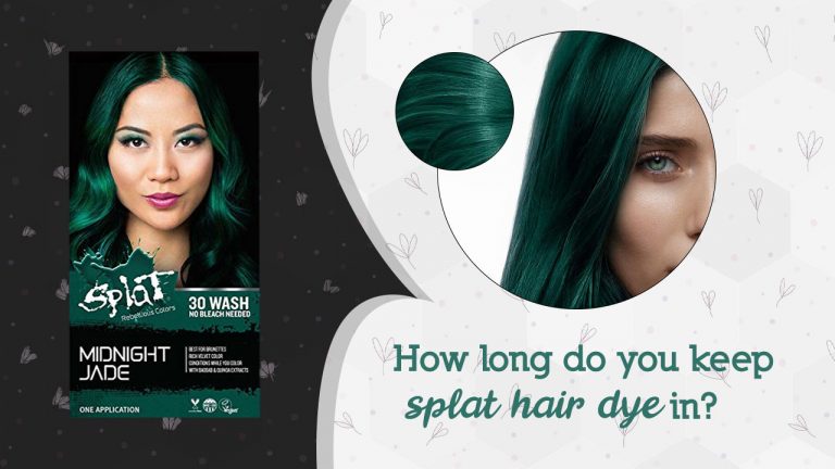 How Long Do You Keep Splat Hair Dye In? Can You Sleep with Splat Hair Dye In?