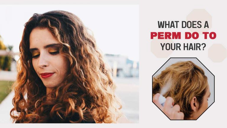 What Does a Perm Actually Do to your Hair? Does It Damage Your Hair?