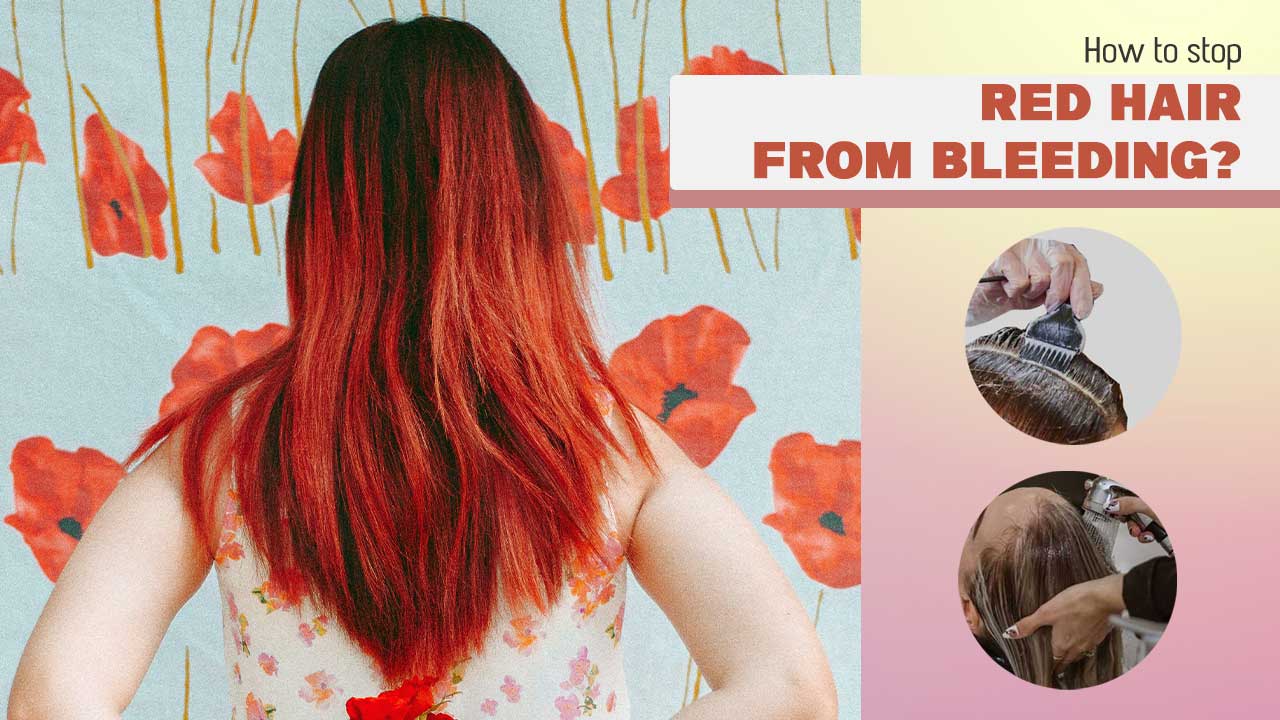 How to stop red hair from bleeding?