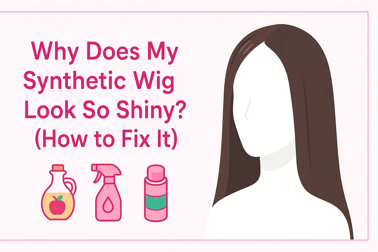 Why Does My Synthetic Wig Look So Shiny? (How to Fix It)