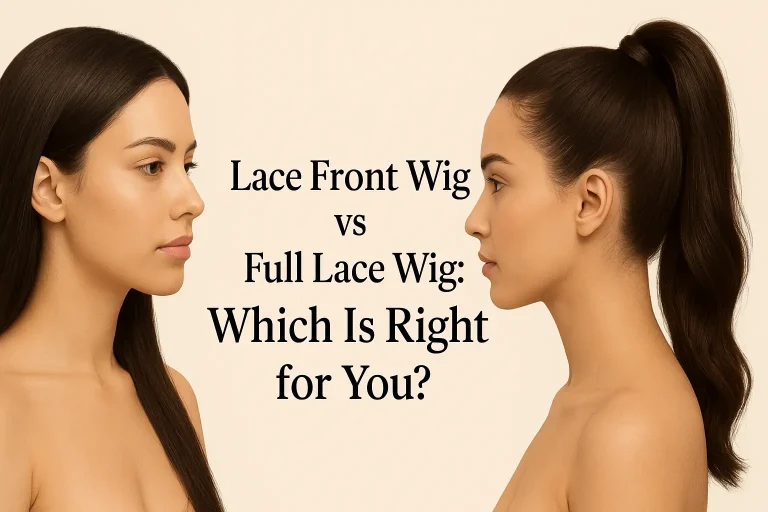 Lace Front Wig vs Full Lace Wig: Which Is Right for You?